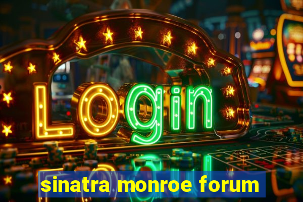 sinatra monroe forum